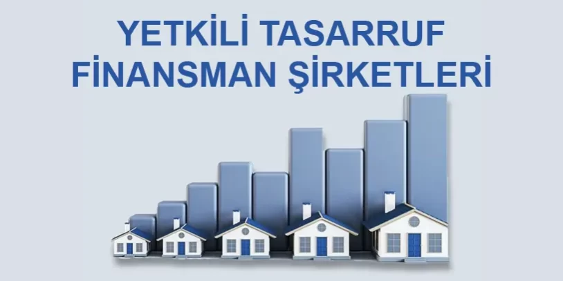 Yetkili Tasarruf Finansman Şirketleri Yetkili Tasarruf Finansman Şirketleri