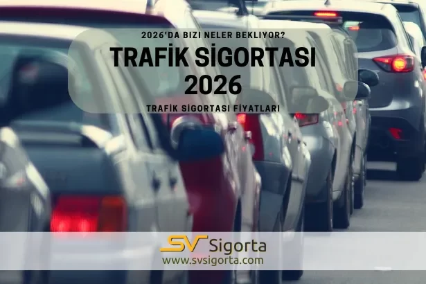 Trafik Sigortasında 2026