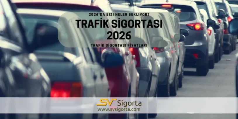 Trafik Sigortasında 2026 Trafik Sigortasında 2026